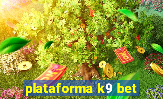 plataforma k9 bet